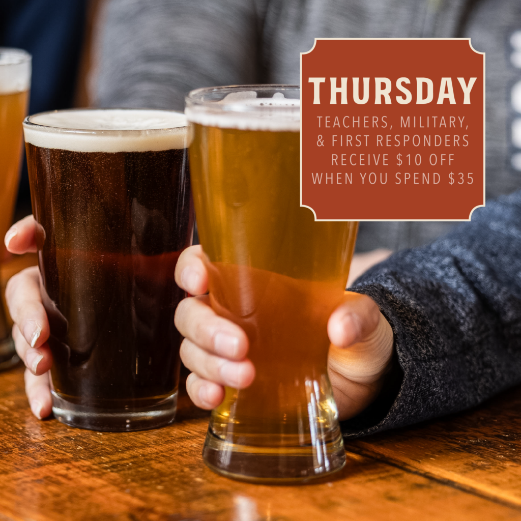 Two beers to the left, a dark and a light. On the right the text reads "Thursday. Teachers, military, & first responders receive $10 off when you spend $35+"